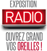 Radio ouvrez grand vos oreilles! une exposition du Musée des arts et métiers Radio ouvrez grand vos oreilles! une exposition du Musée des arts et métiers
